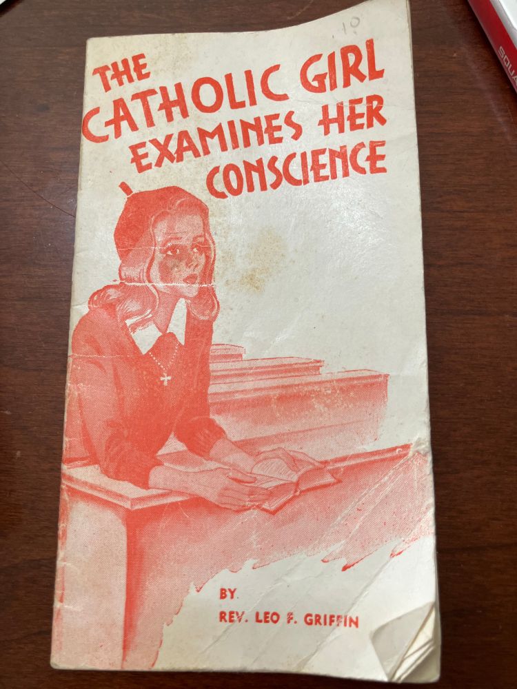 a 1950s pamphlet entitled “the Catholic Girl examines her conscience”