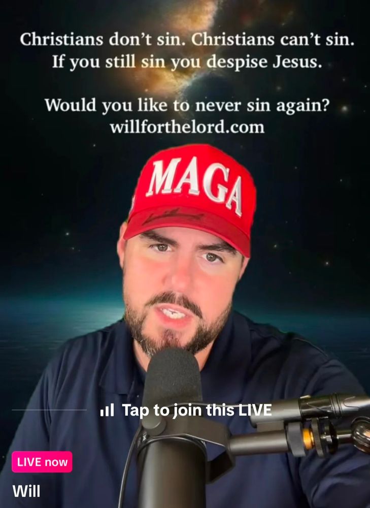 Christians don't sin. Christians can't sin. If you still sin you despise Jesus.

Would you like to never sin again? willforthelord.com

MAGA

II Tap to join this LIVE

LIVE now

Will

Do you love your neighbor?