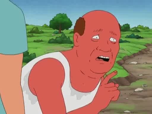 Bill Dauterive on King of the Hill beet red, sweating, eyes bulging, lifting a finger, absolutely spent and exhausted 