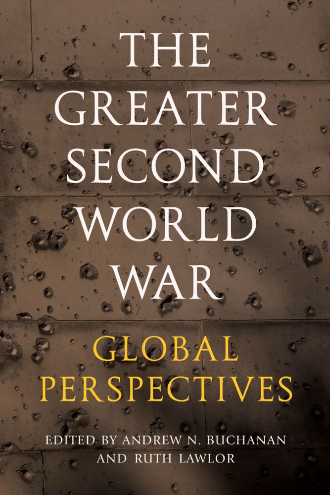 A book cover with the main title in white text reading "The Greater Second World War" and subtitle in yellow text reading "Global Perspectives" in front of a brown wall with holes and deterioration. 