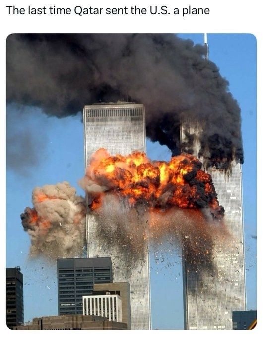 A picture of an explosion at the world trade center. Captioned the last time Qatar sent the US a plane.