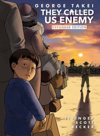 They Called Us Enemy by George Takei. Illustration by Eisinger, Scott, Becker 