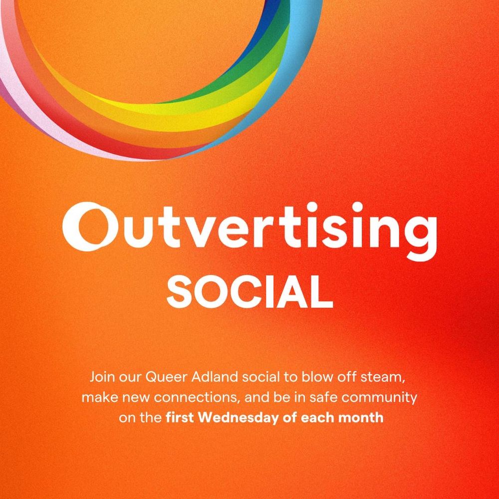 A deep orange graphic with the Outvertising circle on it, with text saying ‘join our queer adland social to blow off steam, make new connections, and be in safe community on the first Wednesday of each month’