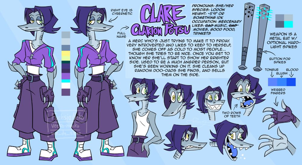 Reference sheet for Clarion Potsu, a Monkey Wrench OC. She is a shark-like alien, with a long snout, sharp teeth, gills, and fins below her elbows. Her skin is light grey. She has short indigo-coloured hair with long bangs. Her right eye is yellow, and her left eye is more yellow-green. She has dark circles under her eyes. She wears a short purple jacket with cyan stripes down the sleeves, a white tank-top, purple fingerless gloves, baggy purple pants, and white boots. Her tongue is blue.

To the side is a reference for her weapon, a metal bat, which is grey with scuff marks at the top, and optional blue hard-light spikes on the end.

Bio text:

Full Name: Clarion Potsu ("Clare" for short)

Pronouns: She/Her

Species: Lodon

Height: ~5'9" or something idk

Occupation: Mercenary

Likes: Bad music, bad movies, good food (especially meat), trinkets

A merc who's just trying to make it to Friday. Very introverted and likes to keep to herself, she comes off as cold to most people... Though she tries to be nice. Once you get to know her she'll start to show her brighter side. Used to be a much angrier person, but she's been working on it. She cleans up random doo-dads she finds, and sells them on the side.

(Note: "bad" is crossed-out for both "bad music" and "bad movies" under her Likes, implying that either she doesn't believe the music and movies she likes are bad, or that she's unwilling to admit it.)