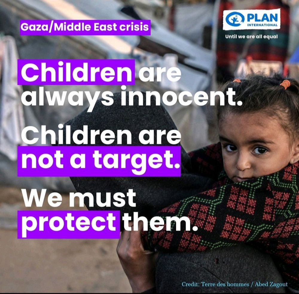 A young girl in Gaza is being carried on the back of her guardian, looking directly at the camera. Overlaid text reads: 'Children are always innocent. Children are not a target. We must protect them.'