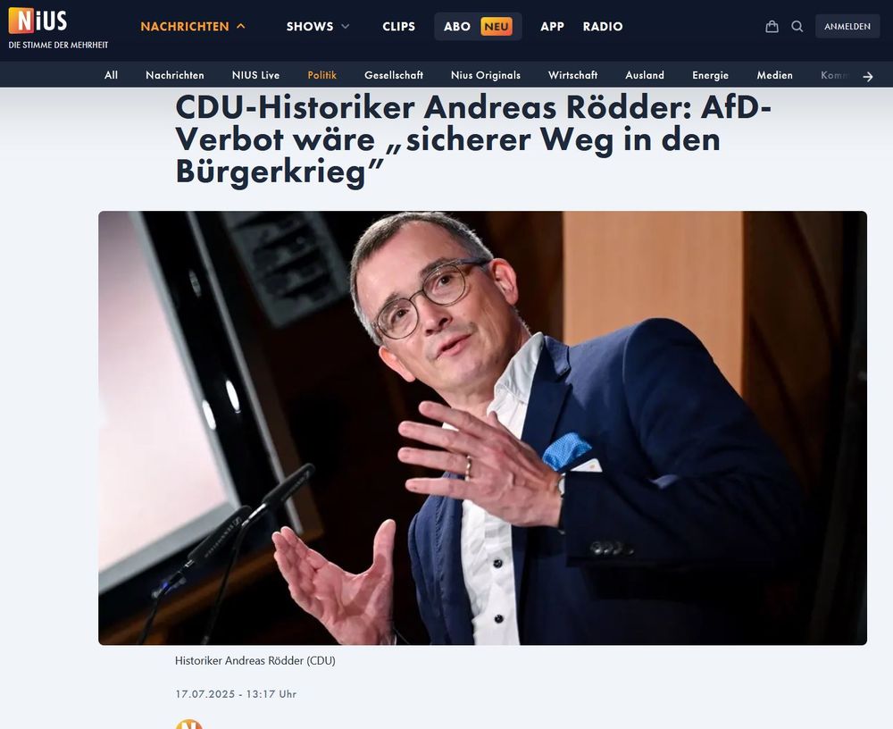 Schlagzeile NIUS:
CDU-Historiker Andreas Rödder: AfD-Verbot wäre „sicherer Weg in den Bürgerkrieg”