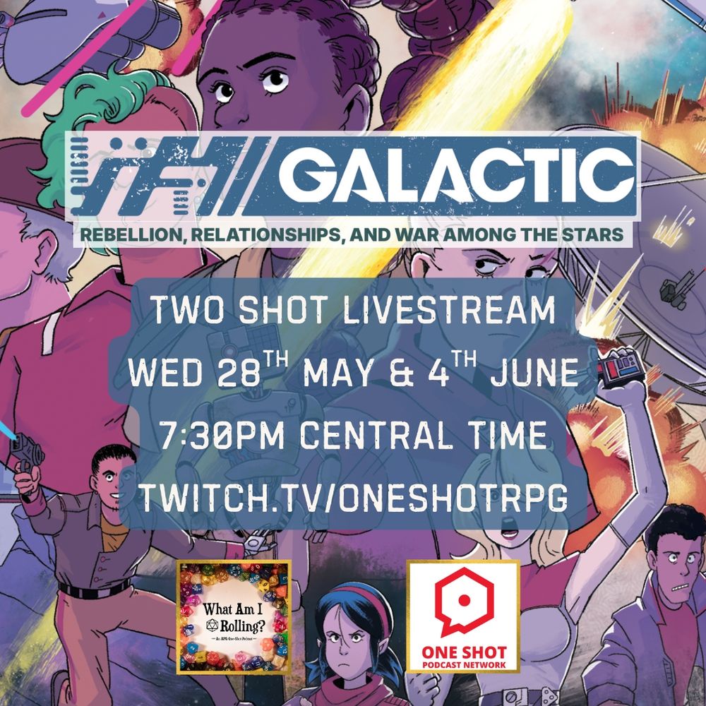 Social media graphic for WAIR x OneShot Podcast Network for Galactic Two Shot Livestream. Wednesday 28th May & 4th June at 7:30pm Central Time over on Twitch.tv/OneShotRPG