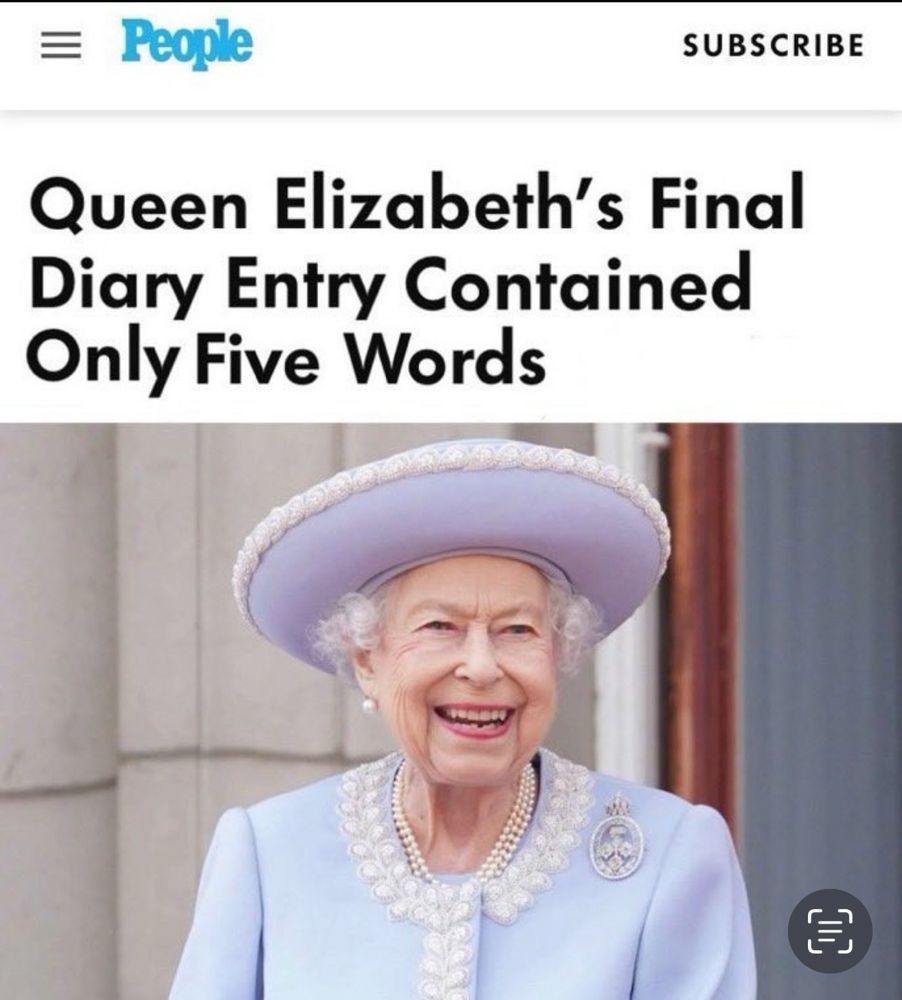 A screenshot of a People magazine article with the headline: Queen Elizabeth’s final diary entry contained only five words. Below is a picture of Queen Elizabeth in a purple hat and jacket. 
