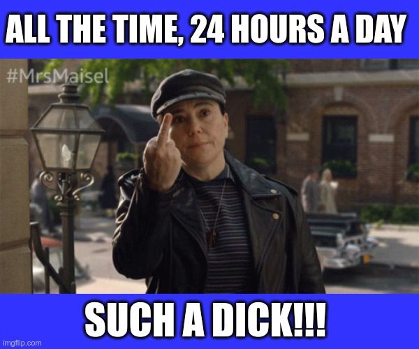 Alex Borstein in the role of Susie Myerson from the TV series The Marvelous Mrs. Maisel. Susie is holding up her middle finger, and the caption reads: 