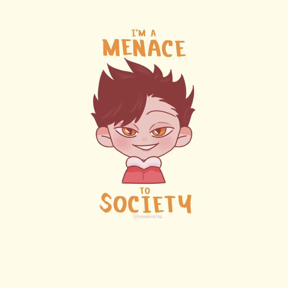 kuroo: i'm a menace to society