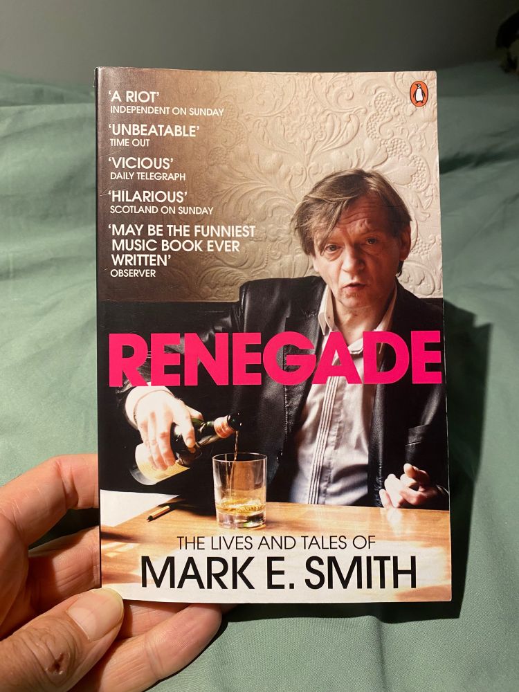 Renegade (The lives and tales of Mark E. Smith)
