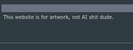 This website [furaffinity] is for artwork, not AI shit dude