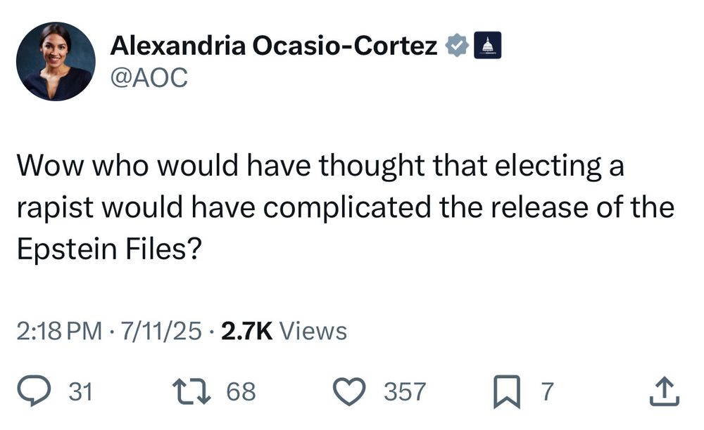 “Wow who would have thought that electing a rapist would have complicated the release of the Epstein Files?” Asked AOC