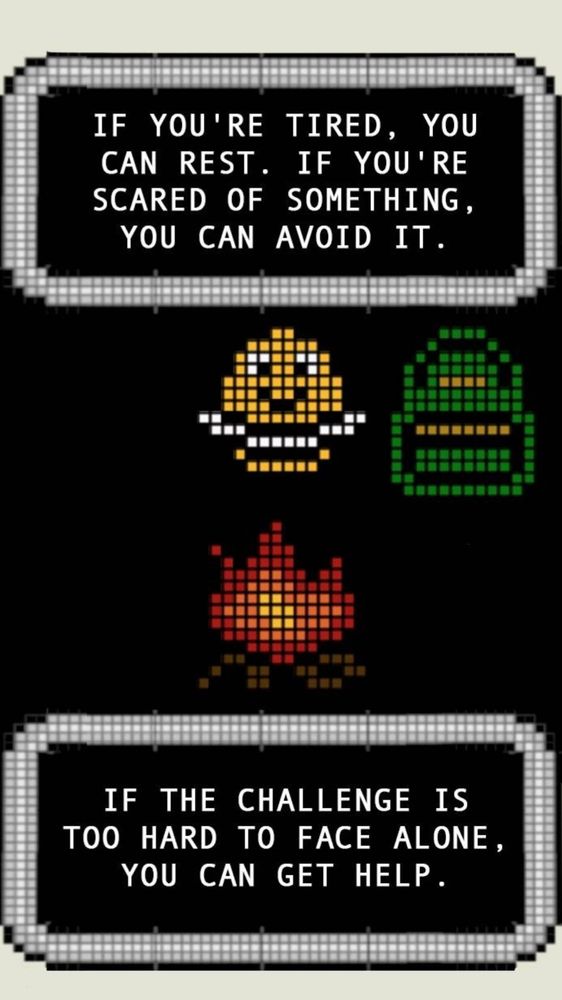page from the webtoon, videogame store under the barbershop by ilkwon ha. it features a pixelized character from a 2-bit game. the text says:

if you're tired, you can rest. if you're scared of something, you can avoid it. if the challenge is too hard to face alone, you can get help.
