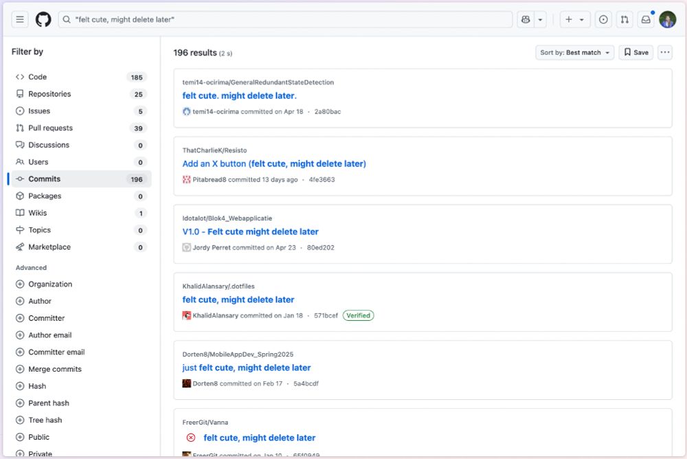 Search results for GitHub commit messages that contain the phrase "felt cute, might delete later"