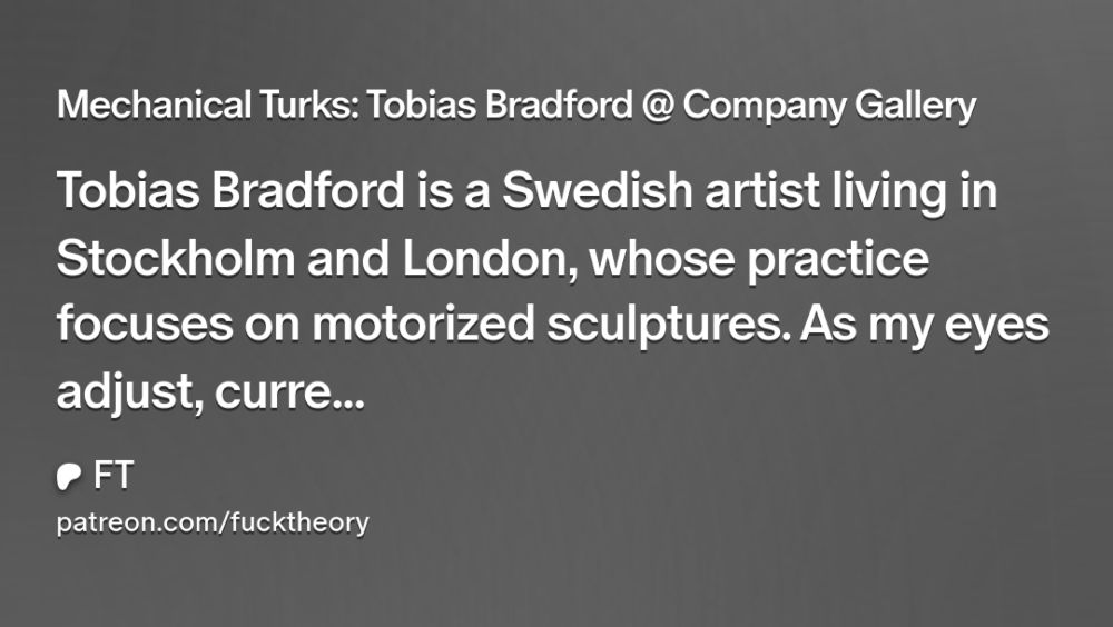 Mechanical Turks: Tobias Bradford @ Company Gallery | FT