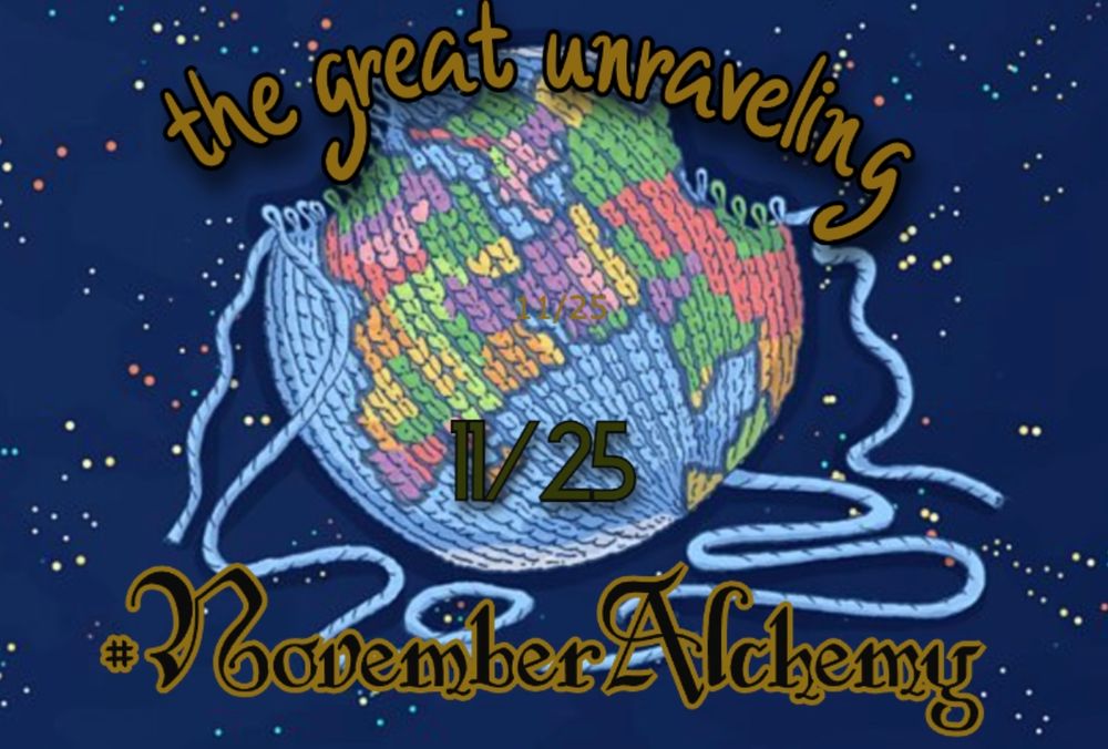 #MusicChallenge
#NovemberAlchemy
11/25 - The Great Unraveling