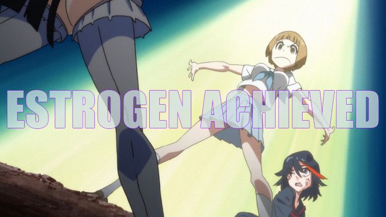 Characters from the anime series Kill la Kill, Mako stands between Satsuki (upper body out of shot) and a battered Ryuko laying on the ground looking back up at her. Mako stands in a wide pose with both arms stretched out at her sides and a determined look on her face. Across the screen is written the words, "Estrogen Achieved."