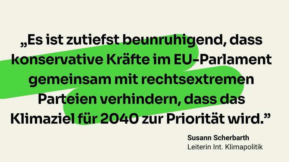 Zitat Susann Scherbarth: "Es ist zutiefst beunruhigend, dass konservative Kräfte im EU-Parlament gemeinsam mit rechtsextremen Parteien verhindern, dass das Klimaziel für 2040 zur Priorität wird." 