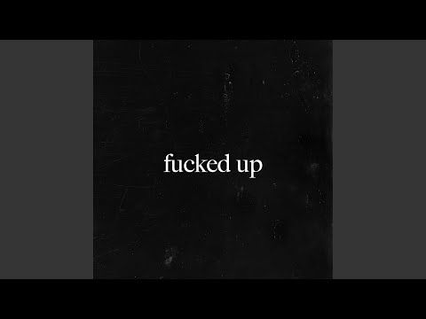 fucked up