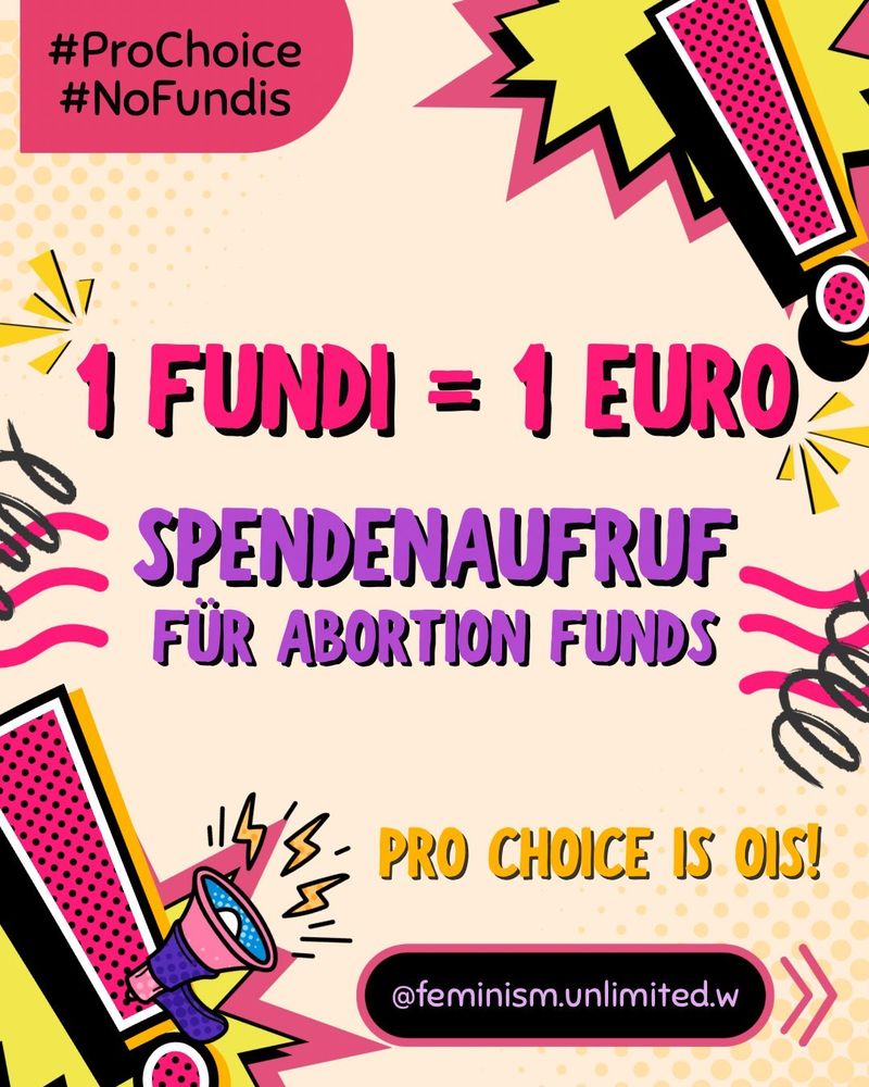 Ein Sujet in PopArt Style mit lilapinken Megaffon
Text: #ProChoice #NoFundis

1 Funid = 1 Euro
Spendenaufruf für Abortion Funds

Pro Choice is ois!

@feminism.unlimited.w