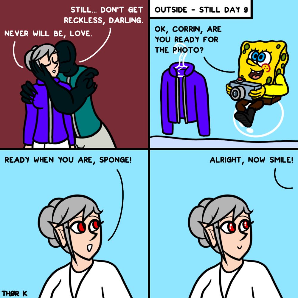 Fancomic in four parts. 
1. Venom gently touches Corrin’s face and kisses her. He gives her an advice: „Still… don’t get reckless, darling.“ Corrin promises: „Never will be, love.“. The piece entered Corrin’s body.
2. Spongebob and Corrin are now outside. Spongebob sits on a soap bubble, holding a camera. On his right is Corrin’s winter jacket, hanging on a clothhanger-shaped bubble. He asks: „Ok, Corrin, are you ready for the photo?“
3. Corrin answers to him: „Ready when you are, Sponge!“
4. Spongebob commands: „Alright, now smile!“ Corrin smiles at him with shiny eyes.
