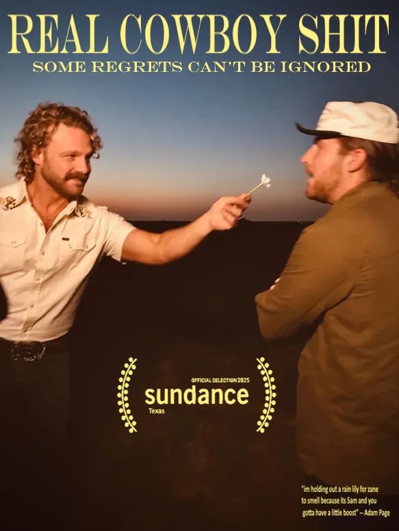 A picture of Hangman making someone smell a flower captioned "Real Cowboy Shit: Some Regrets Can't Be Ignored" with the Sundance film festival logo like a movie poster. The original alt text of the image appears as a reviewer pull quote: "im holding out a rain lily for Zane to smell because its 5am and you gotta have a little boost" -- Adam Page