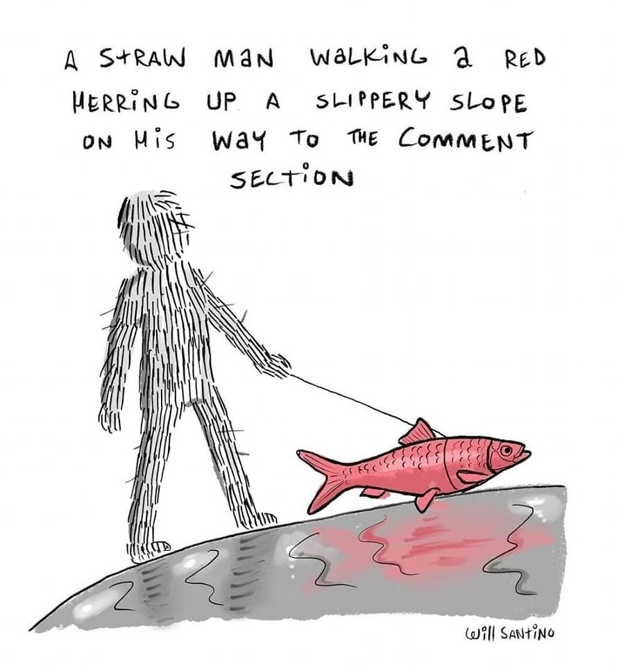Cartoon, by Will Santino, of a straw man walking a red herring up a slippery slope on his way to the comment section.