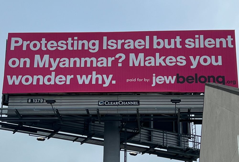 JewBelong.org billboard: “Protesting Israel but silent on Myanmar? Makes you wonder why.”