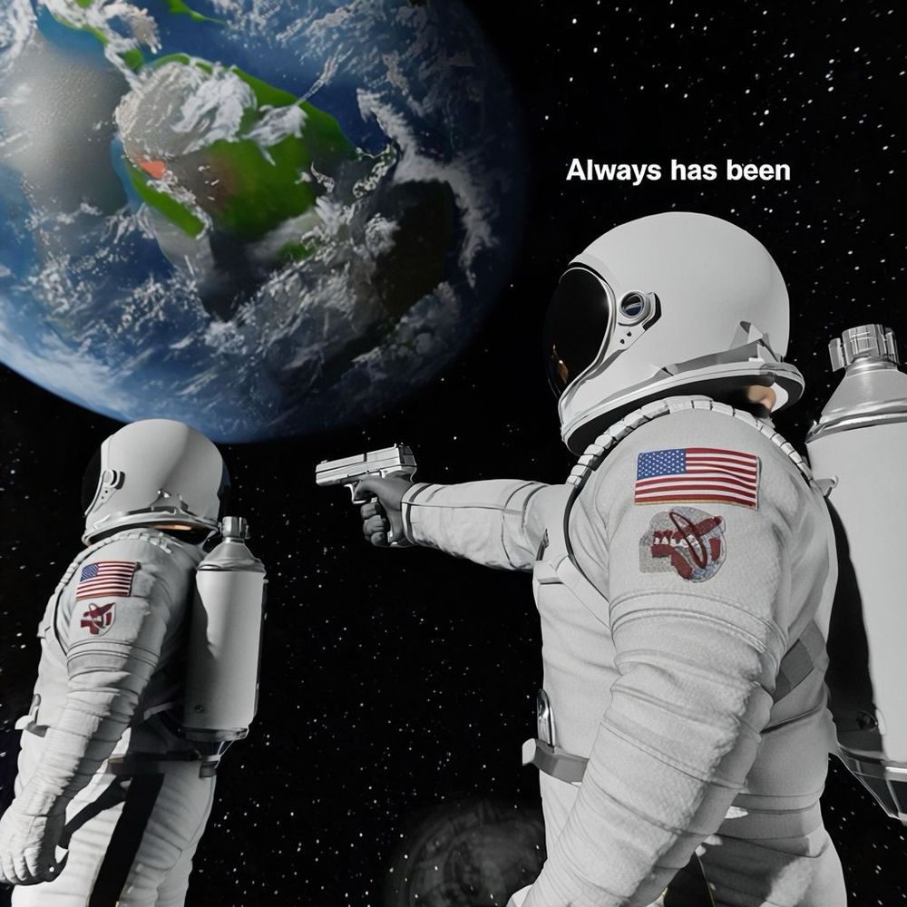 Blank Astronaut “Always Has Been” meme
