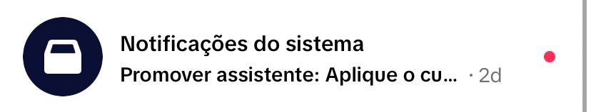 Captura de tela com os dizeres: Notificações do sistema / promover assistente: aplique o cu…