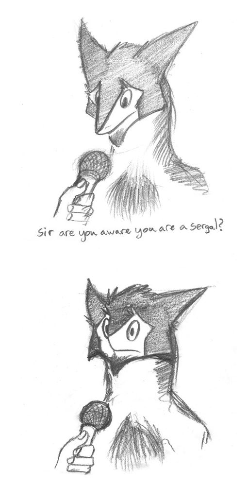 A rough sketch of a sergal being asked "Sir are you aware you are a sergal?" He look up from the microphone in surprise.