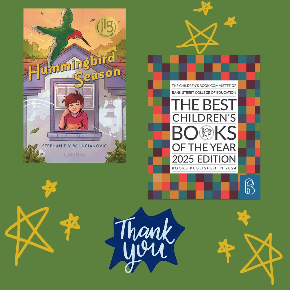 green background. HUMMINGBIRD SEASON cover next to the multi-colored checkered cover of Bank Street College of Education's Best Children's Books of the Year 2025 Edition for books published in 2024. Yellow graphically hand-drawn stars adorn the post along with a blue starburst with Thank You written in script inside of it.