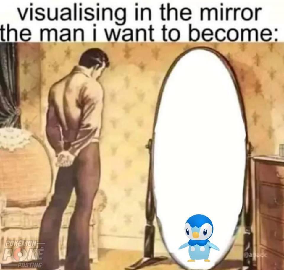 Texto: "visualising in the mirror the man I want to become" 

En la Imagen se ve un hombre de espaldas con las manos en la espalda mirando un espejo en el que está el Pokémon piplup
