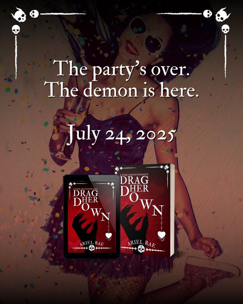 The party’s over. The demon is here. July 24, 2025. Drag her down bookcover. 