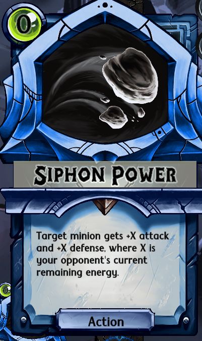 A game card called Siphon Power with the text "Target minion gets +X attack and +X defense, where X is your opponent's current remaining energy."