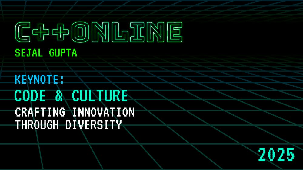 Keynote: Code & Culture - How To Improve Software Innovation Through Diversity - Sejal Gupta - C++Online 2025