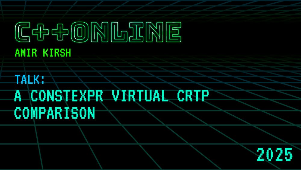 A constexpr Virtual CRTP Comparison - Amir Kirsh - C++Online 2025