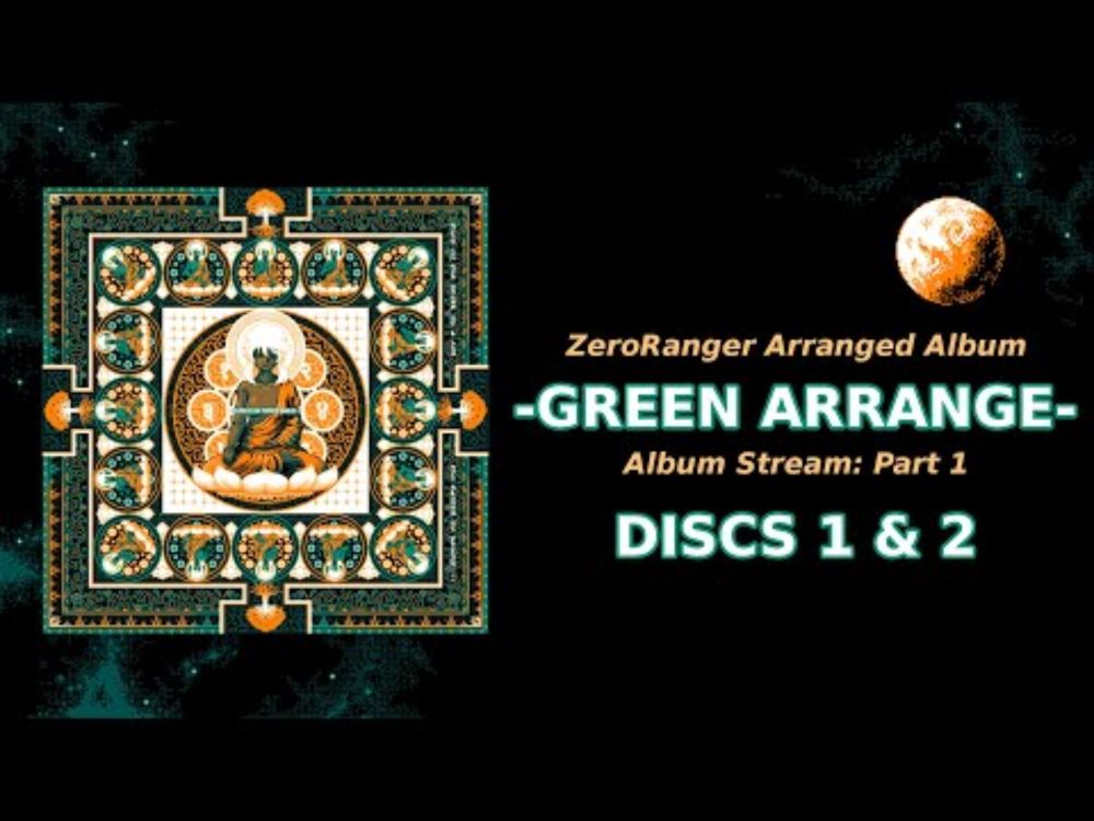 FULL ALBUM [Part 1]: ZeroRanger Arranged Album -GREEN ARRANGE-