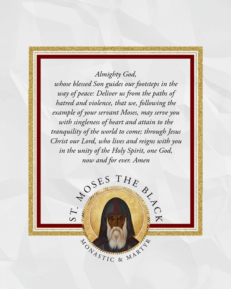 "Almighty God, whose blessed Son guides our footsteps in the way of peace: Deliver us from the paths of hatred and violence, that we, following the example of your servant Moses, may serve you with singleness of heart and attain to the tranquility of the world to come; through Jesus Christ our Lord, who lives and reigns with you in the unity of the Holy Spirit, one God, now and for ever. Amen."