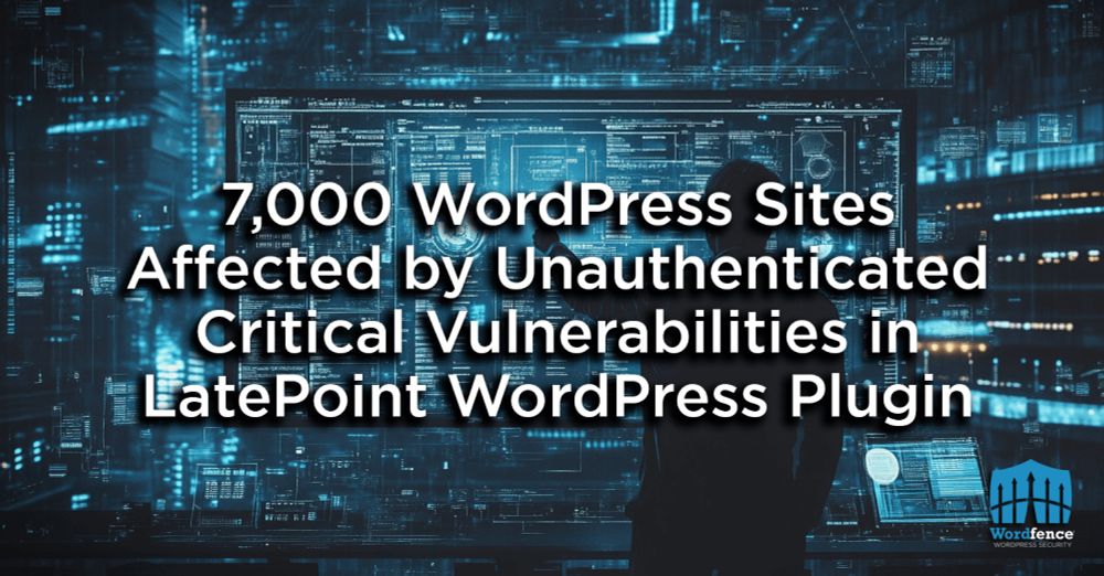 7,000 WordPress Sites Affected by Unauthenticated Critical Vulnerabilities in LatePoint WordPress Plugin