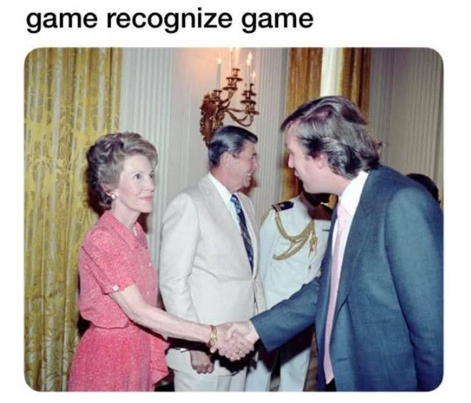 Meme of Trump shaking hands with Nancy Reagan.  The top season 'Game Recognize Game'. 