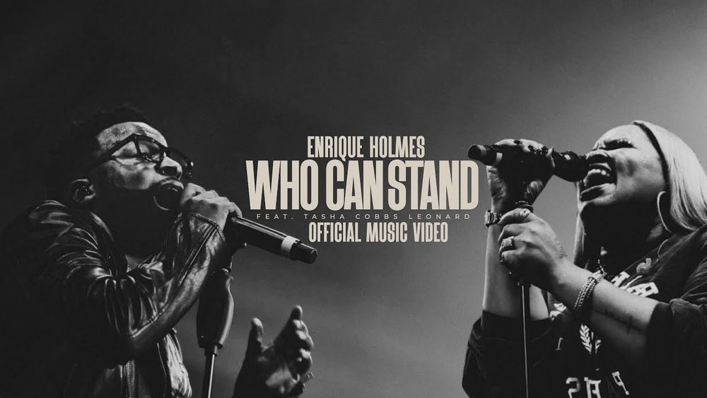 Enrique Holmes - Who Can Stand ft. Tasha Cobbs Leonard