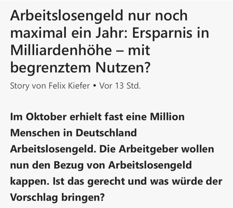 Arbeitslosengeld nur noch maximal ein Jahr: Ersparnis in Milliardenhöhe - mit begrenztem Nutzen?
Story von Felix Kiefer • Vor 13 Std.
Im Oktober erhielt fast eine Million Menschen in Deutschland
Arbeitslosengeld. Die Arbeitgeber wollen nun den Bezug von Arbeitslosengeld kappen. Ist das gerecht und was würde der Vorschlag bringen?