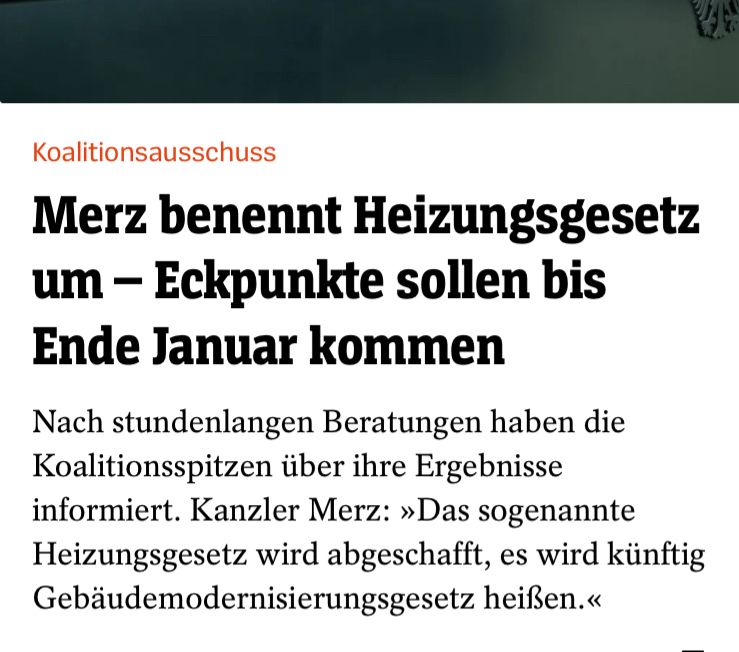 Koalitionsausschuss
Merz benennt Heizungsgesetz um - Eckpunkte sollen bis Ende Januar kommen
Nach stundenlangen Beratungen haben die Koalitionsspitzen über ihre Ergebnisse informiert. Kanzler Merz: »Das sogenannte Heizungsgesetz wird abgeschafft, es wird künftig Gebäudemodernisierungsgesetz heißen.«