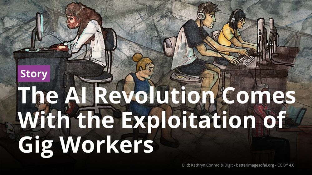 The foreground text reads: “Story – The AI Revolution Comes With the Exploitation of Gig Workers.” Background: Illustration showing people working at computers in a watercolor-like, artistic style. The individuals appear tired or focused, seated at desks with monitors and headsets.  Image credit: Kathryn Conrad & Digit – Better Images of AI  – CC BY 4.0.