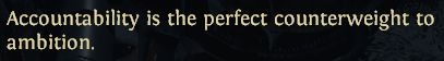 Screenshot of the partial text of a letter in the game "Path of Exile" that reads, "Accountability is the perfect counterweight to ambition."