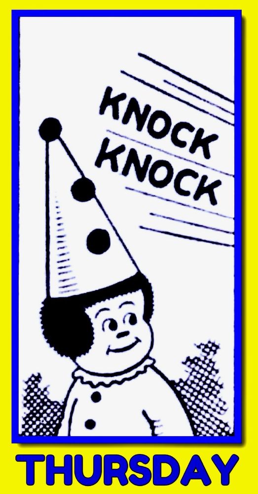 NANCY IS DRESSED AS A CLOWN FOR A COSTUME PARTY , BECAUSE SHE IS READY TO HAVE A FUN WEEKEND 

THURSDAY, KNOCK KNOCK. THE WEEKEND IS ALMOST HERE 