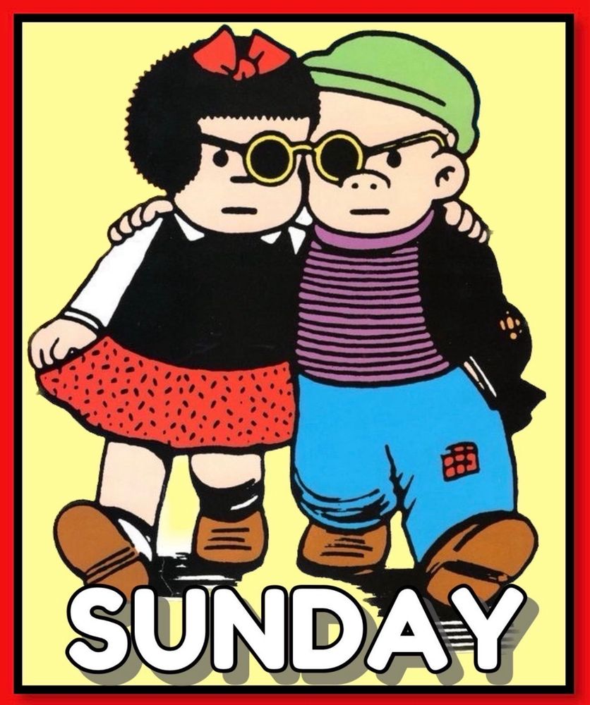 SUNDAY WITH
NANCY & SLUGGO

Nancy and Sluggo have found a pair of sunglasses and they are walking side by side with their heads together so they both can wear the sunglasses at the same time.