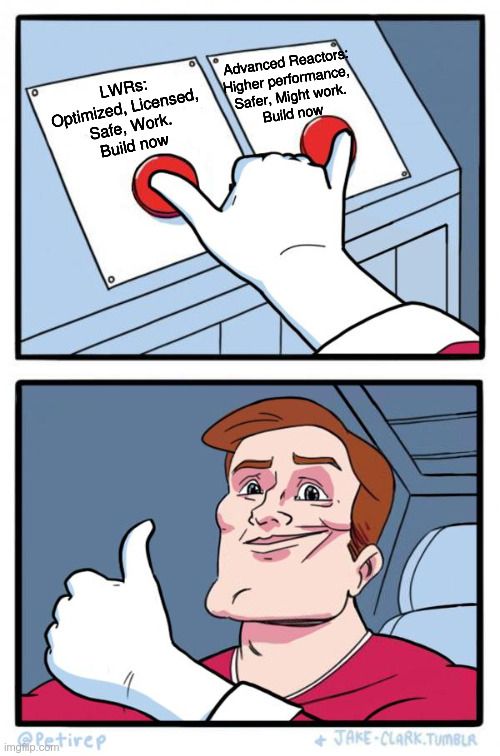 guy pressing two buttons to build LWRs and advanced reactors